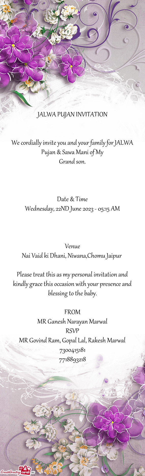 We cordially invite you and your family for JALWA Pujan & Sawa Mani of My