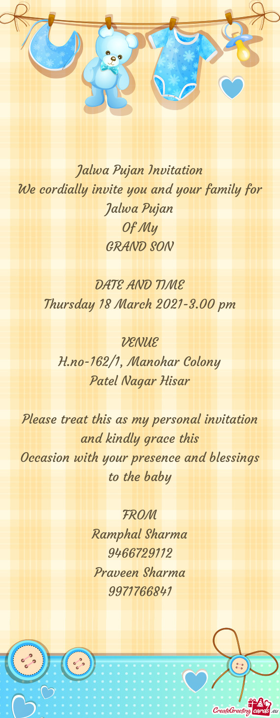 We cordially invite you and your family for Jalwa Pujan