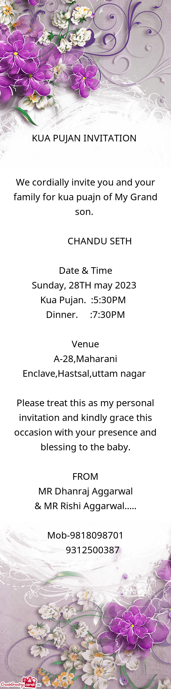 We cordially invite you and your family for kua puajn of My Grand son