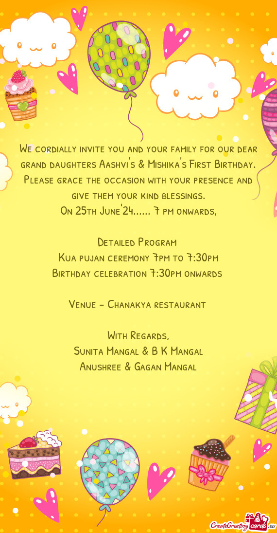 We cordially invite you and your family for our dear grand daughters Aashvi