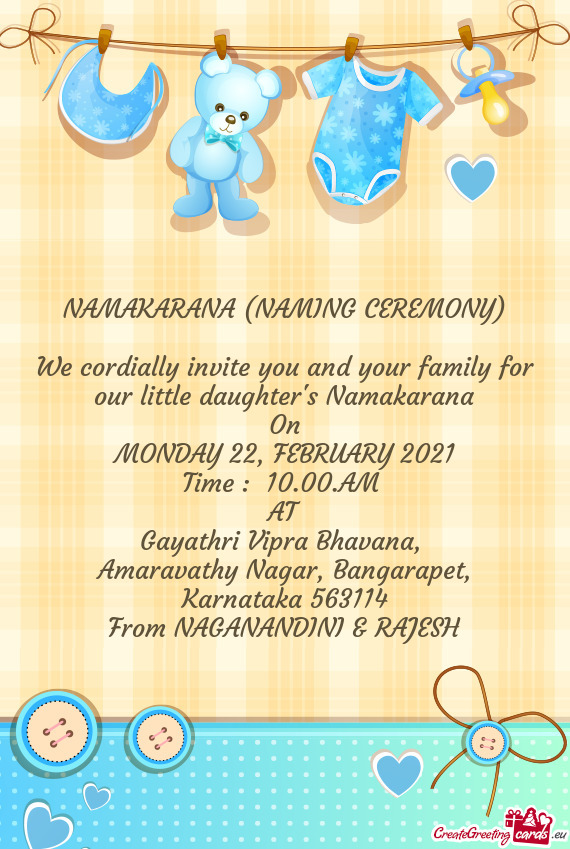 We cordially invite you and your family for our little daughter