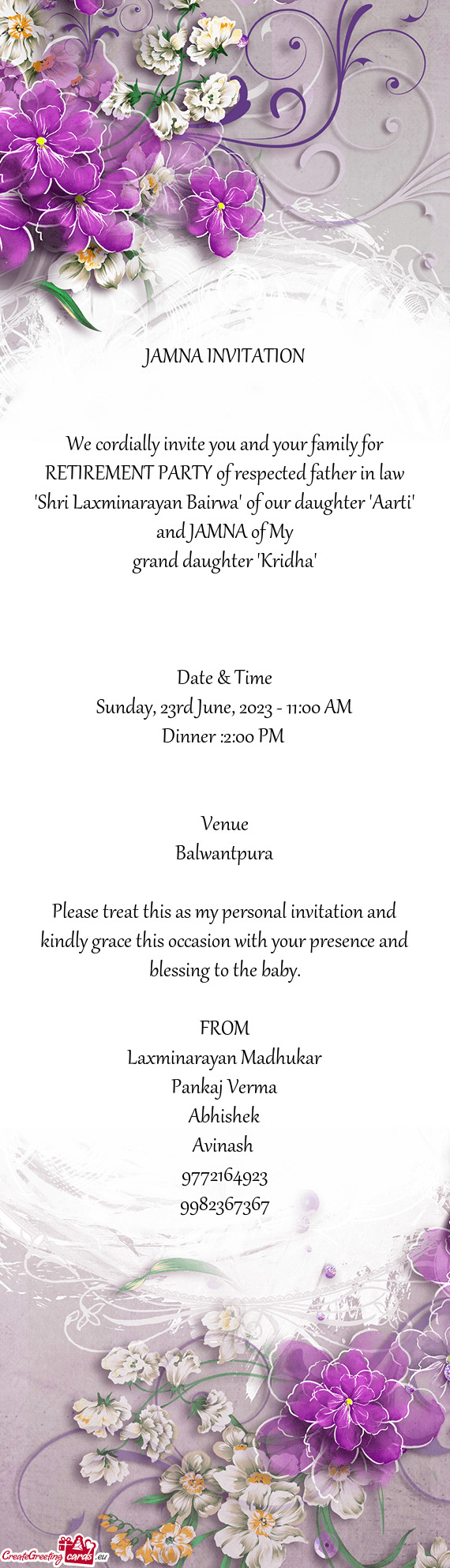 We cordially invite you and your family for RETIREMENT PARTY of respected father in law "Shri Laxmin