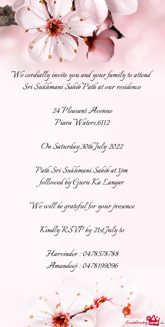 We cordially invite you and your family to attend Sri Sukhmani Sahib Path at our residence