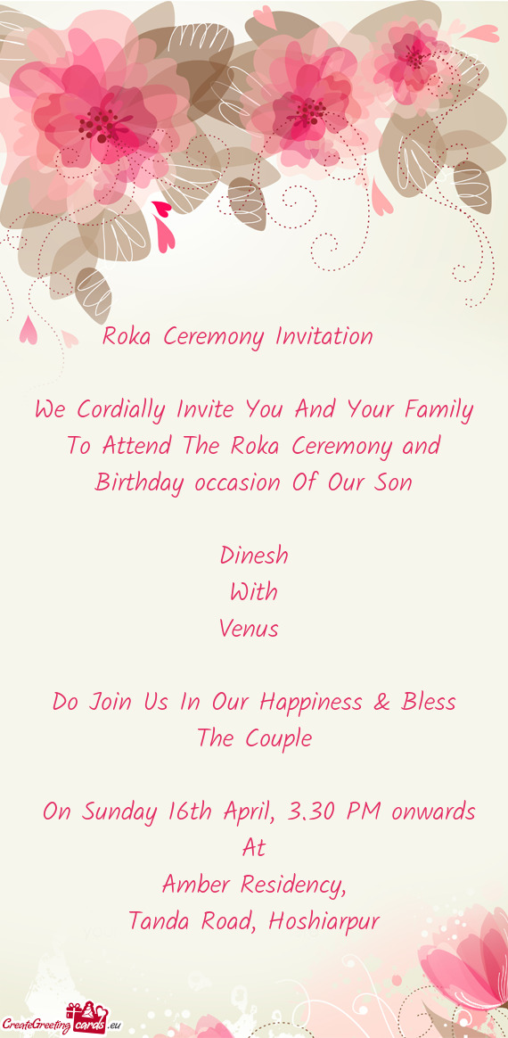 We Cordially Invite You And Your Family To Attend The Roka Ceremony and Birthday occasion Of Our Son