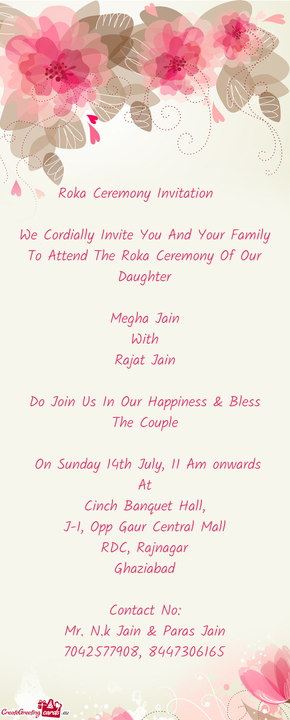 We Cordially Invite You And Your Family To Attend The Roka Ceremony Of Our Daughter