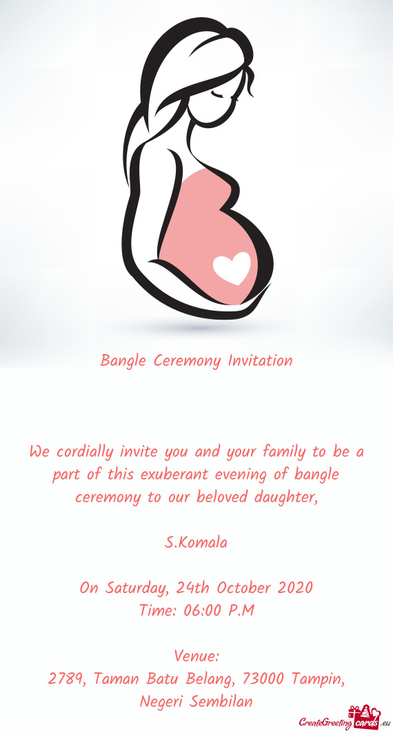 We cordially invite you and your family to be a part of this exuberant evening of bangle ceremony to