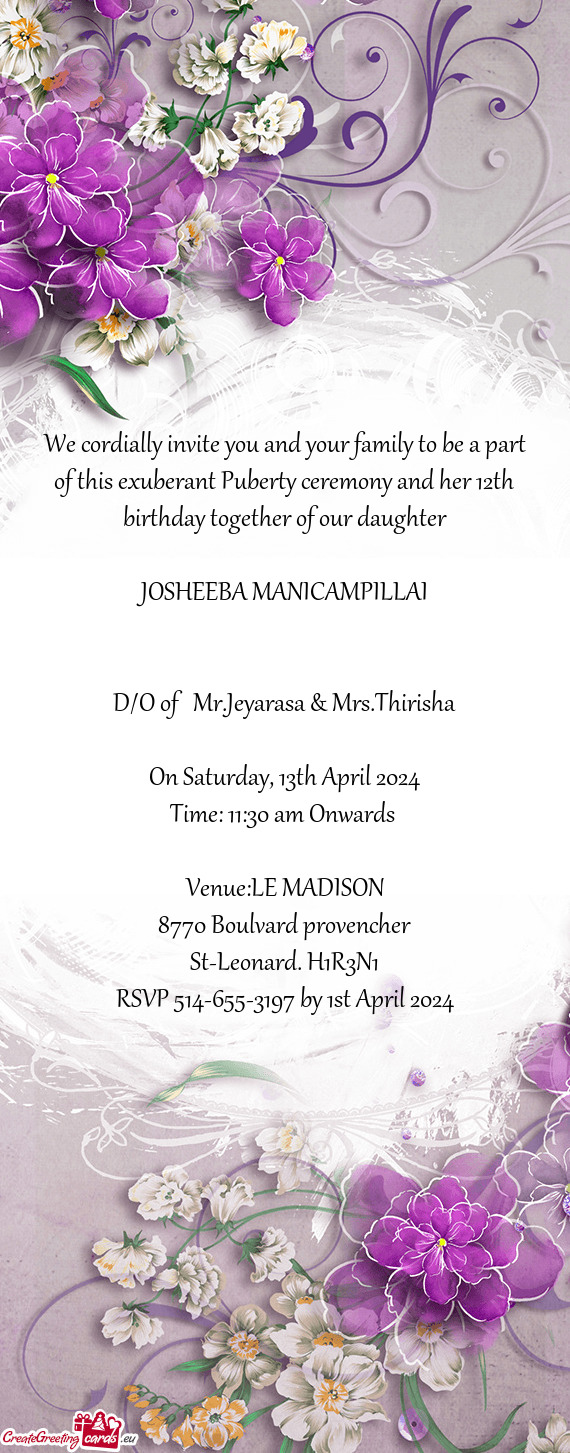 We cordially invite you and your family to be a part of this exuberant Puberty ceremony and her 12th