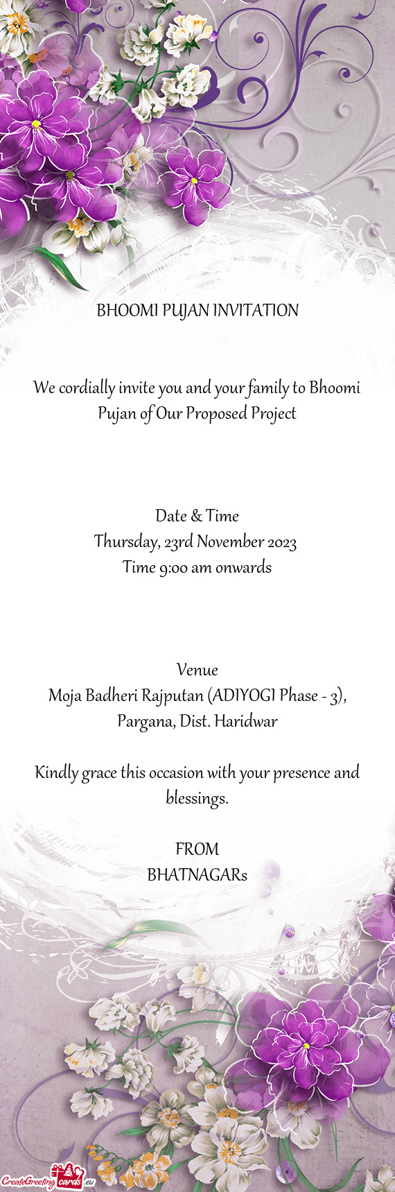 We cordially invite you and your family to Bhoomi Pujan of Our Proposed Project