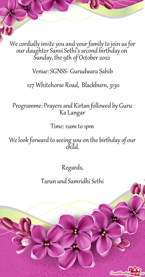 We cordially invite you and your family to join us for our daughter Sanvi Sethi’s second birthday