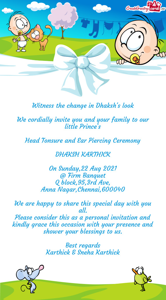 We cordially invite you and your family to our little Prince's