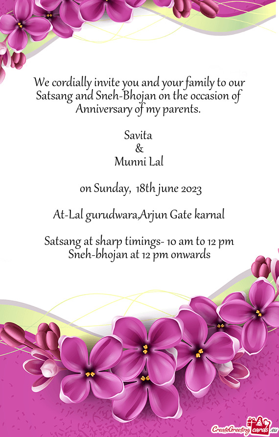 We cordially invite you and your family to our Satsang and Sneh-Bhojan on the occasion of Anniversar
