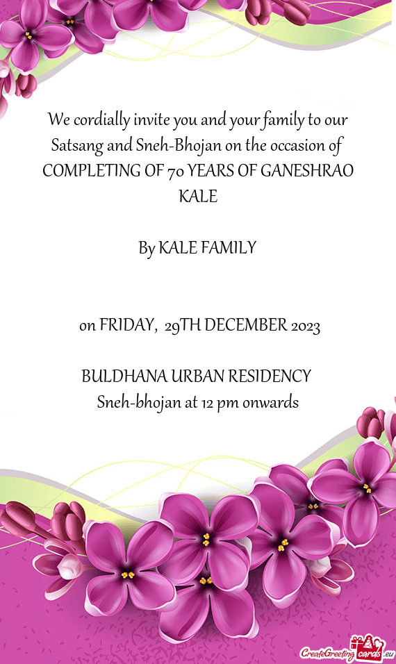 We cordially invite you and your family to our Satsang and Sneh-Bhojan on the occasion of COMPLETING