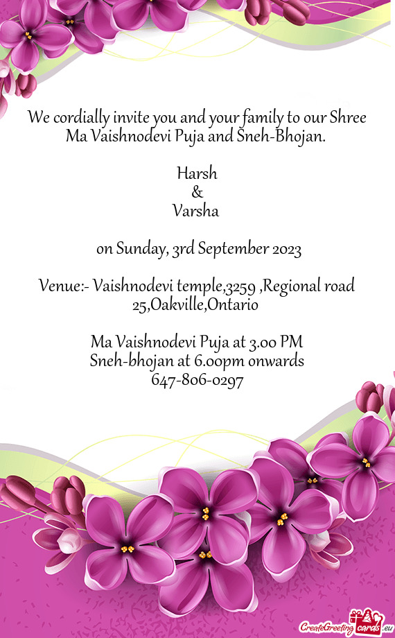 We cordially invite you and your family to our Shree Ma Vaishnodevi Puja and Sneh-Bhojan