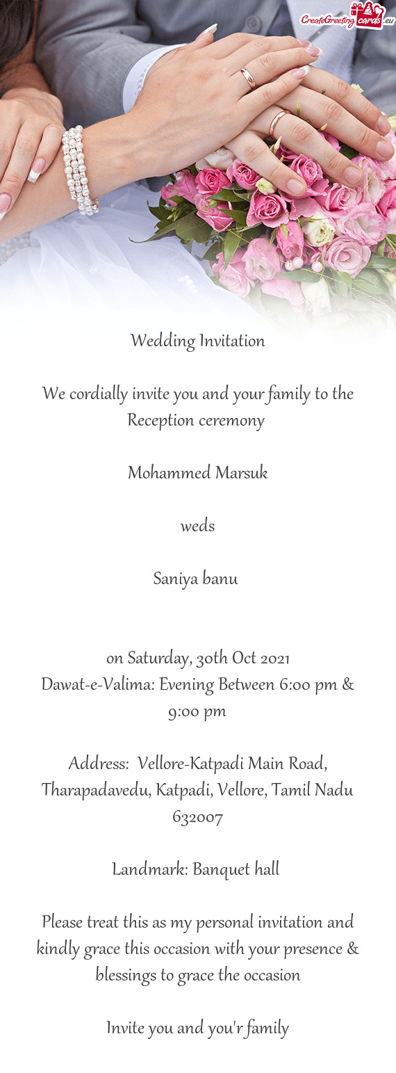 We cordially invite you and your family to the Reception ceremony