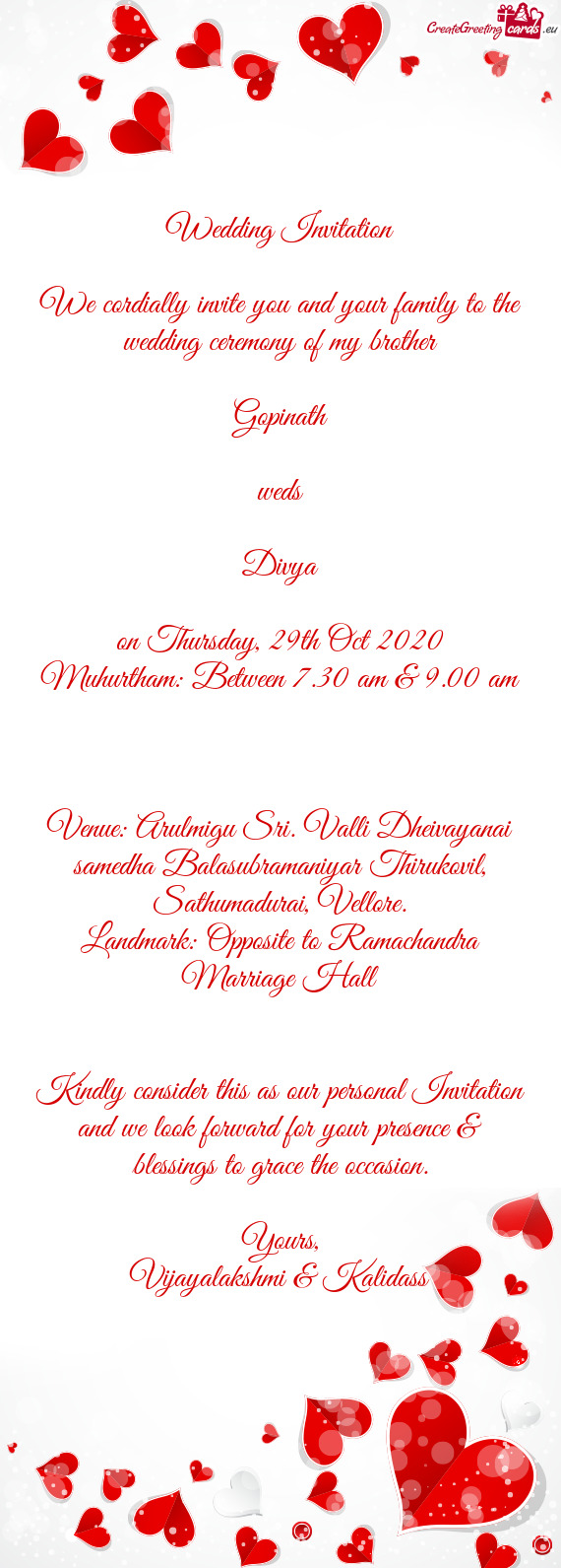 We cordially invite you and your family to the wedding ceremony of my brother