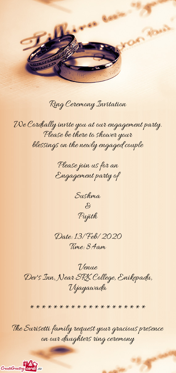 We Cordially invite you at our engagement party. Please be there to shower your