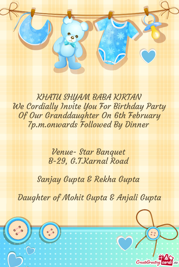 We Cordially Invite You For Birthday Party Of Our Granddaughter On 6th February 7p.m.onwards Followe