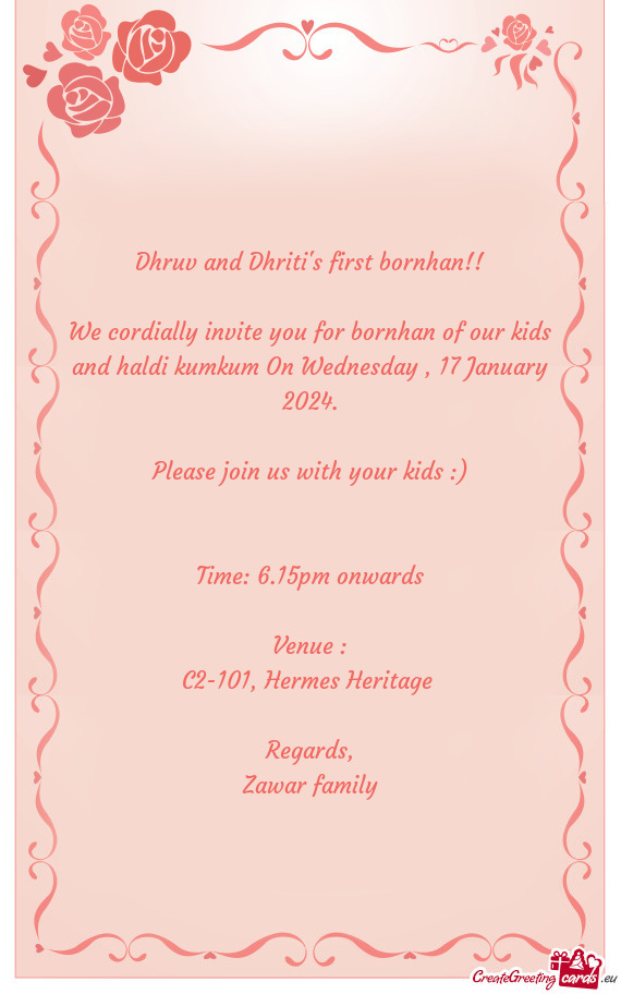 We cordially invite you for bornhan of our kids and haldi kumkum On Wednesday , 17 January 2024