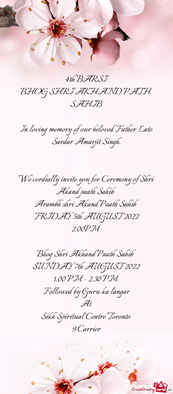 We cordially invite you for Ceremony of Shri Akand paath Sahib