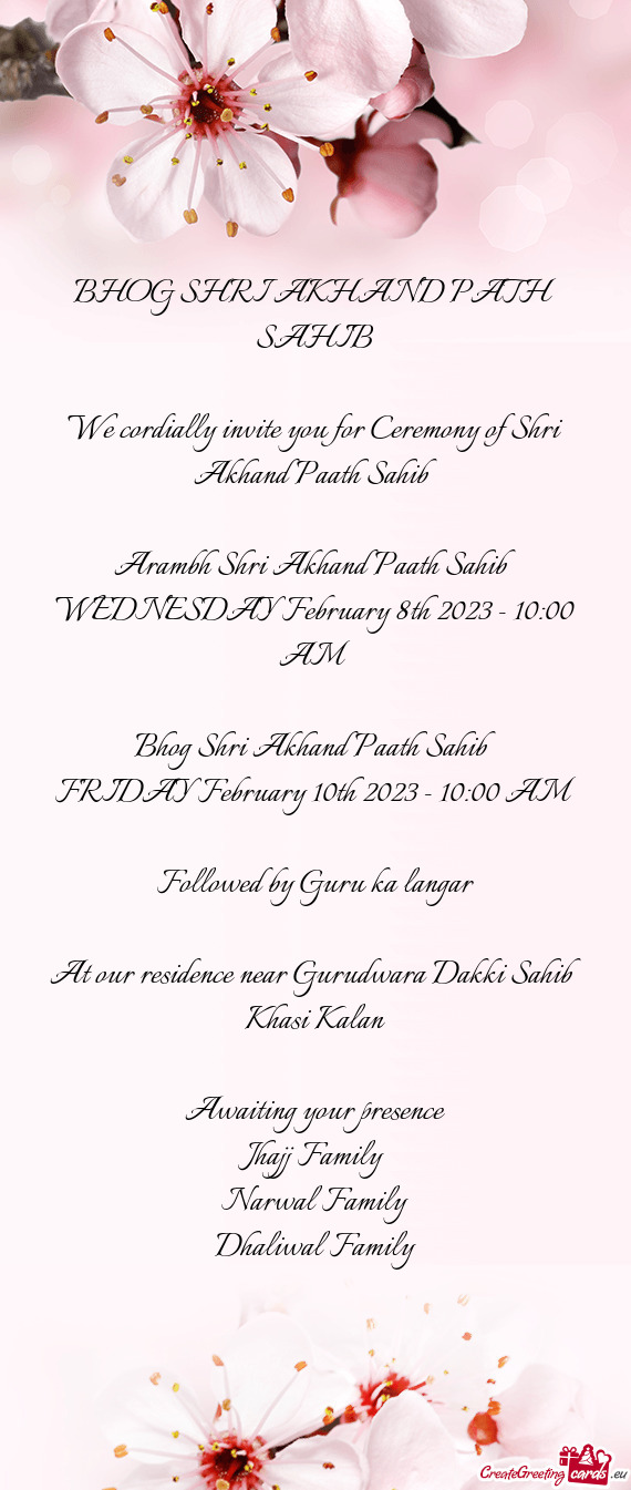 We cordially invite you for Ceremony of Shri Akhand Paath Sahib