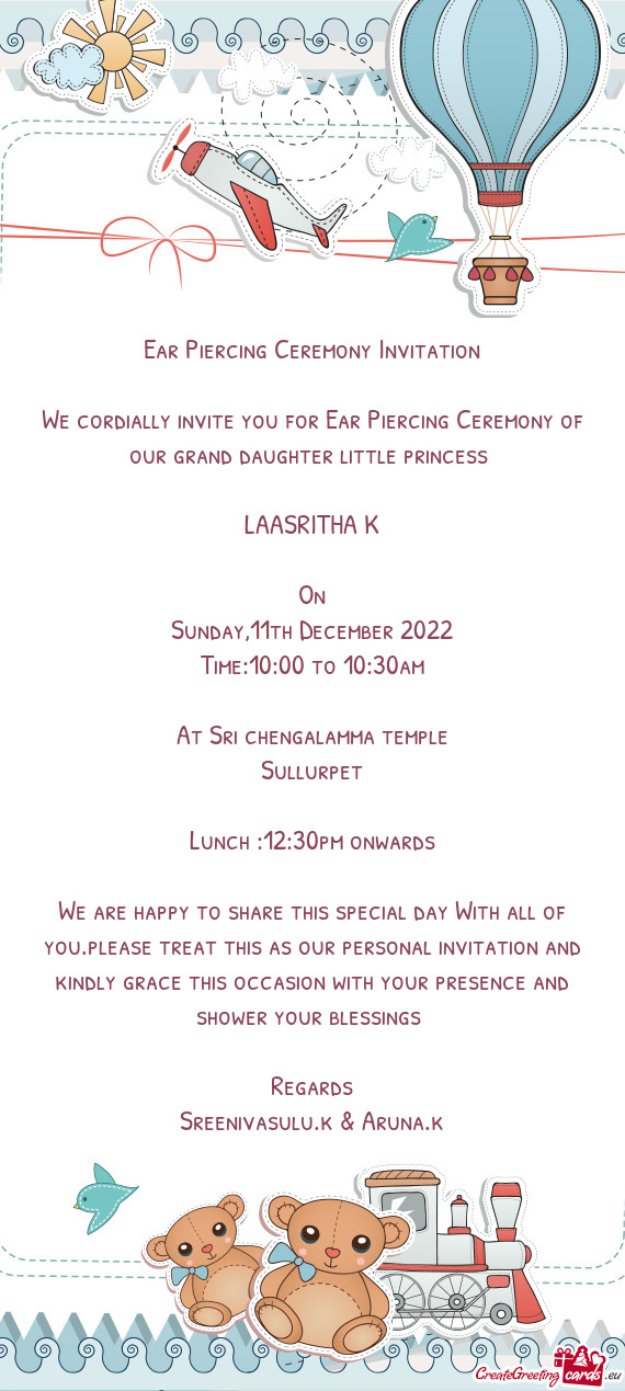 We cordially invite you for Ear Piercing Ceremony of our grand daughter little princess
