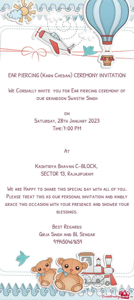 We Cordially invite you for Ear piercing ceremony of our grandson Swastik Singh