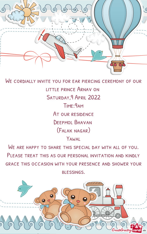 We cordially invite you for ear piercing ceremony of our little prince Arnav on