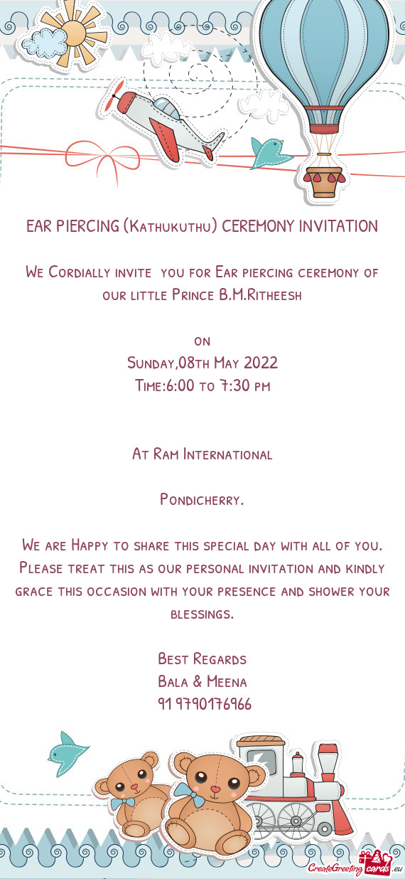 We Cordially invite you for Ear piercing ceremony of our little Prince B.M.Ritheesh