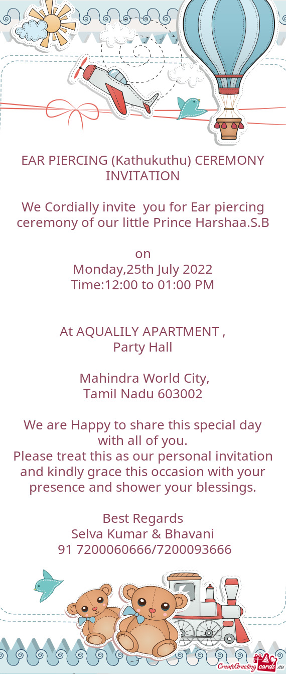 We Cordially invite you for Ear piercing ceremony of our little Prince Harshaa.S.B