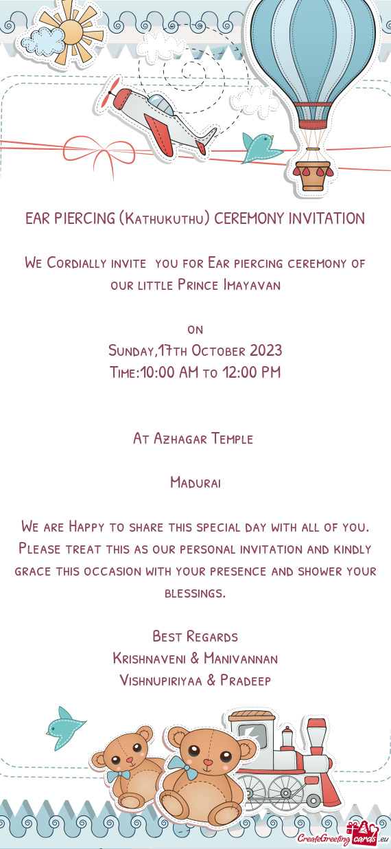 We Cordially invite you for Ear piercing ceremony of our little Prince Imayavan
