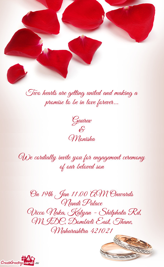 We cordially invite you for engagement ceremony of our beloved son