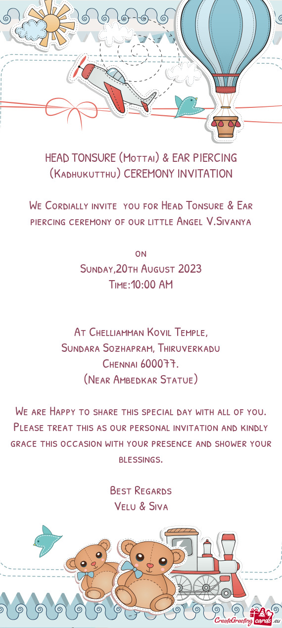 We Cordially invite you for Head Tonsure & Ear piercing ceremony of our little Angel V.Sivanya