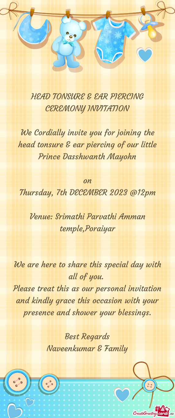 We Cordially invite you for joining the head tonsure & ear piercing of our little Prince Dasshwanth