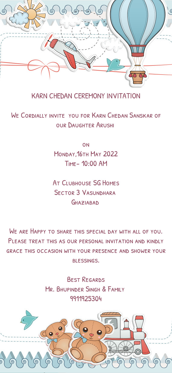 We Cordially invite you for Karn Chedan Sanskar of our Daughter Arushi