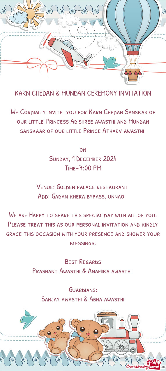 We Cordially invite you for Karn Chedan Sanskar of our little Princess Adishree awasthi and Mundan