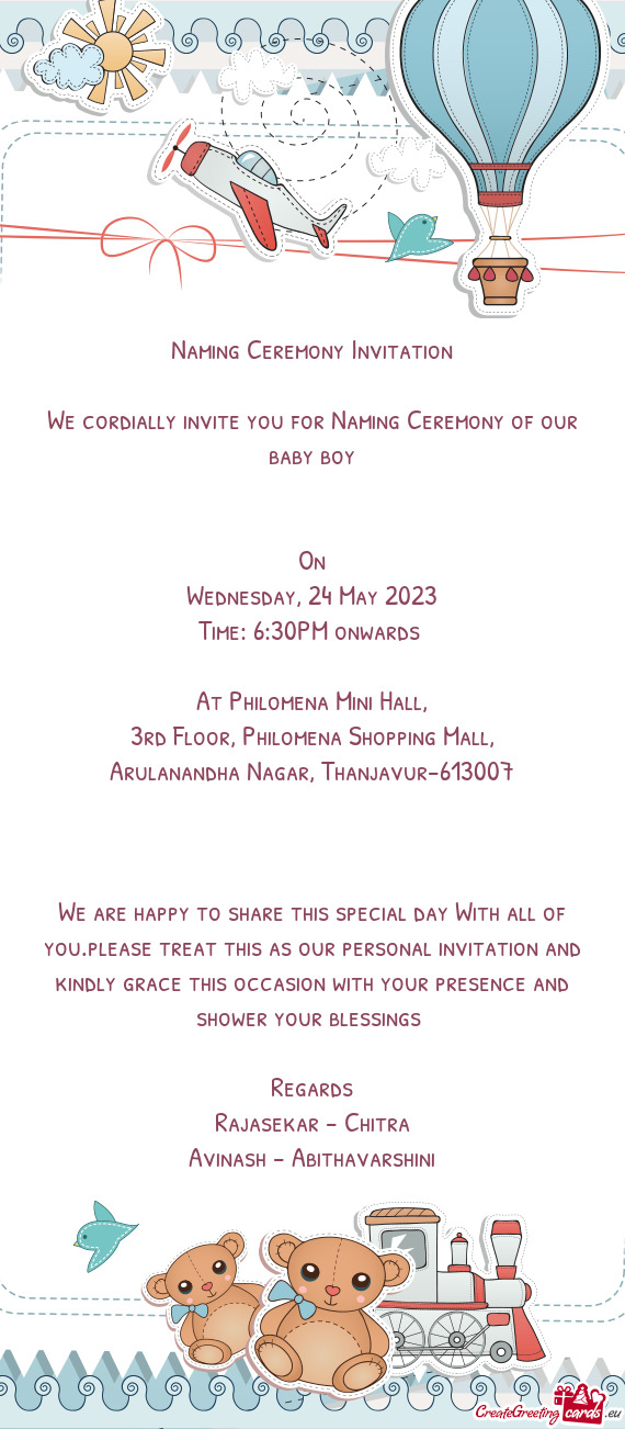 We cordially invite you for Naming Ceremony of our baby boy