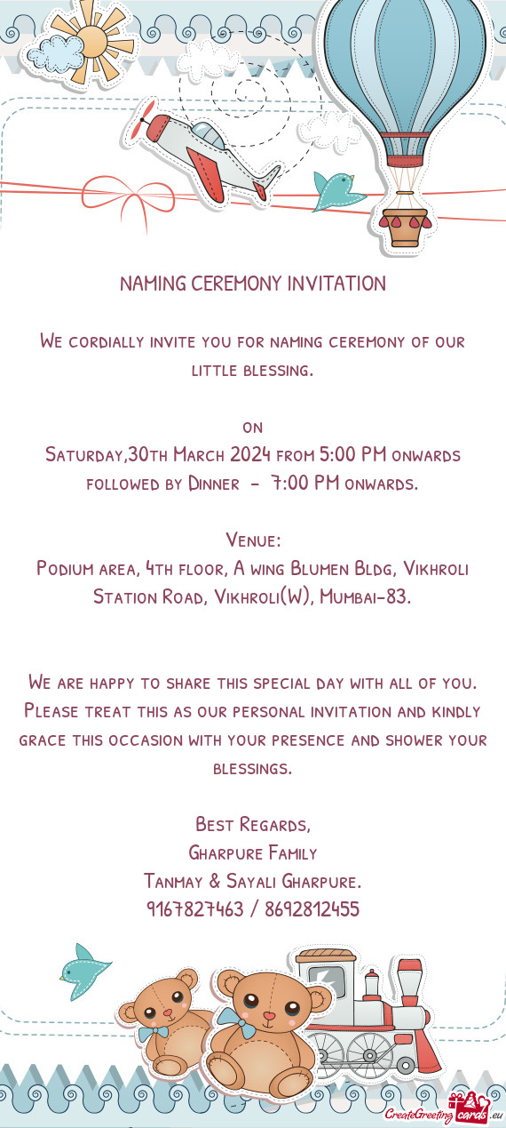 We cordially invite you for naming ceremony of our little blessing