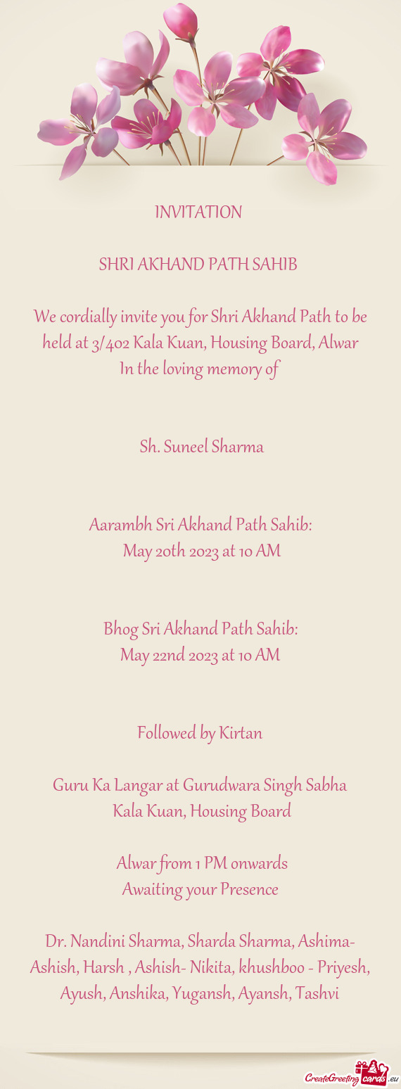 We cordially invite you for Shri Akhand Path to be held at 3/402 Kala Kuan, Housing Board, Alwar