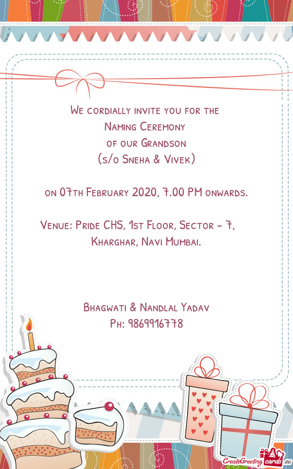 We cordially invite you for the   Naming Ceremony   of our