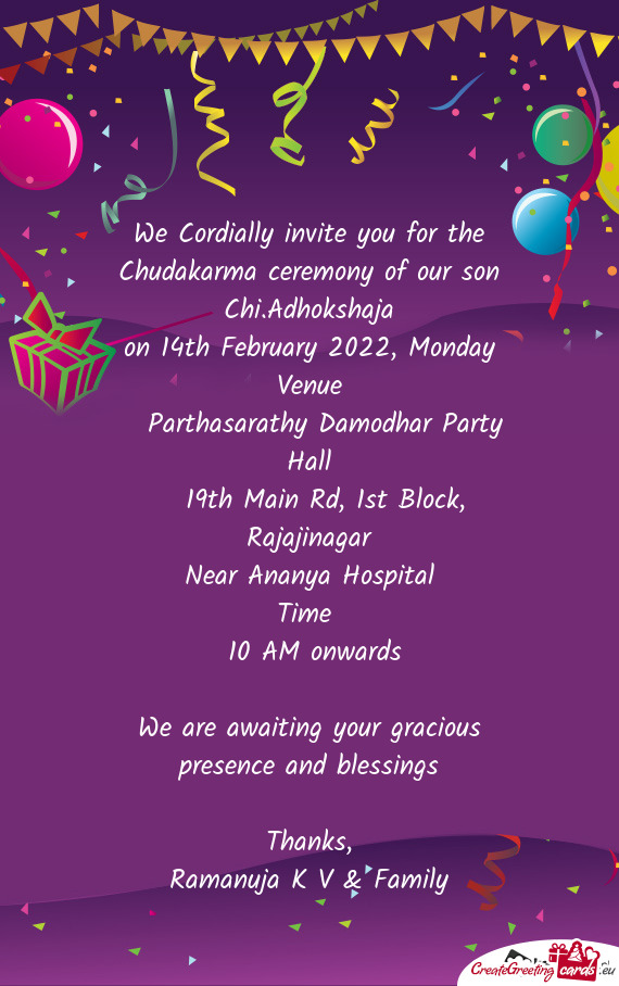We Cordially invite you for the Chudakarma ceremony of our son Chi.Adhokshaja