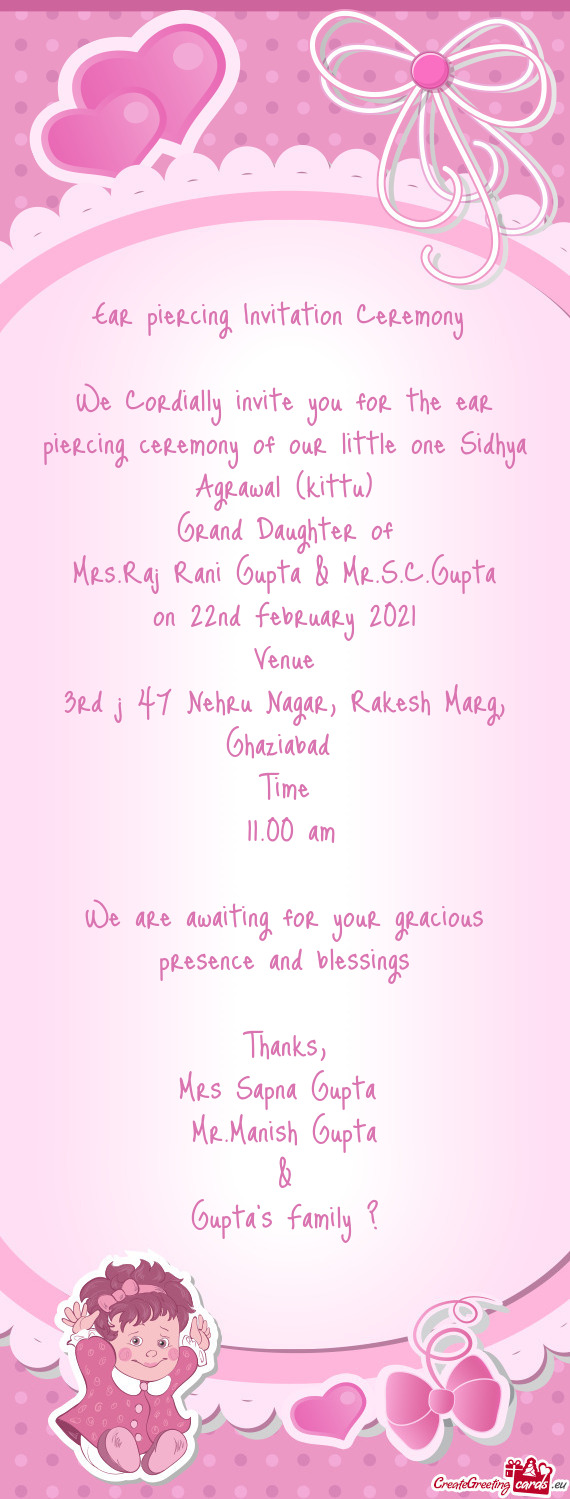 We Cordially invite you for the ear piercing ceremony of our little one Sidhya Agrawal (kittu)