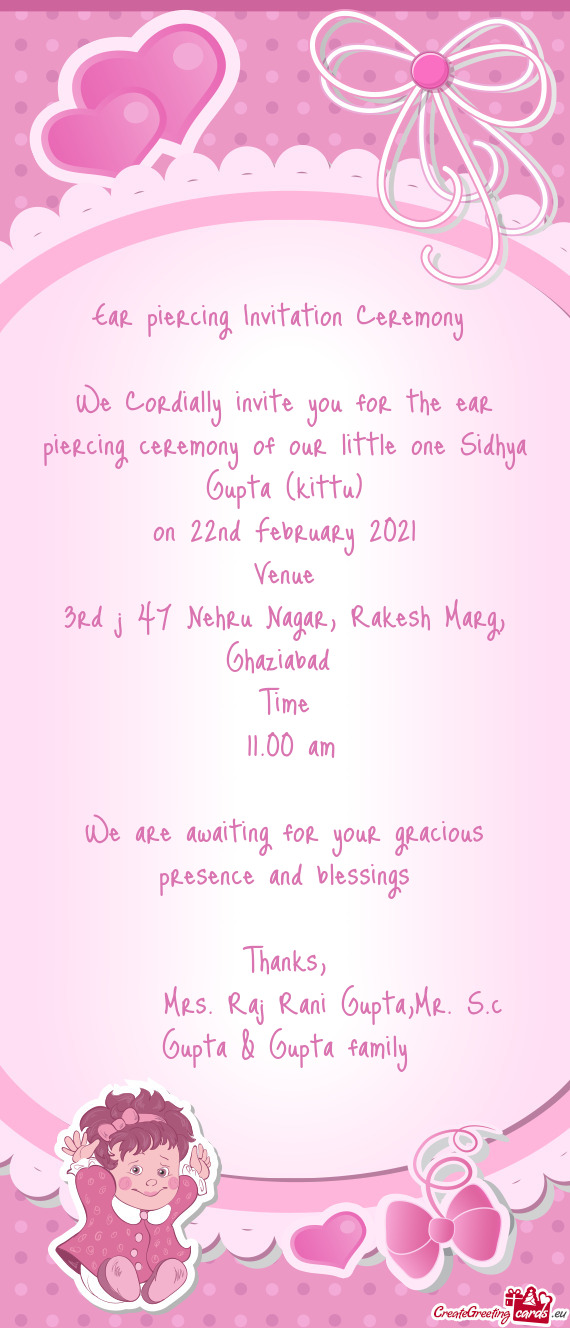 We Cordially invite you for the ear piercing ceremony of our little one Sidhya Gupta (kittu)