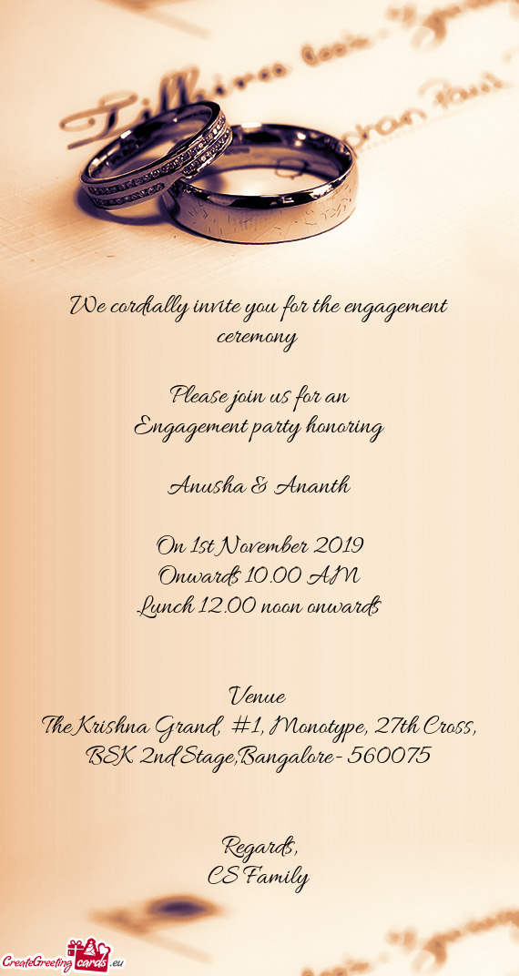 We cordially invite you for the engagement ceremony