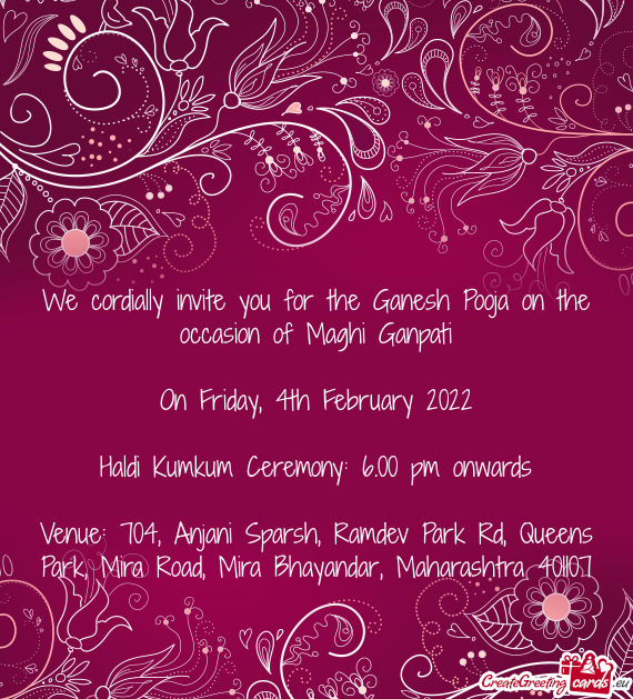 We cordially invite you for the Ganesh Pooja on the occasion of Maghi Ganpati