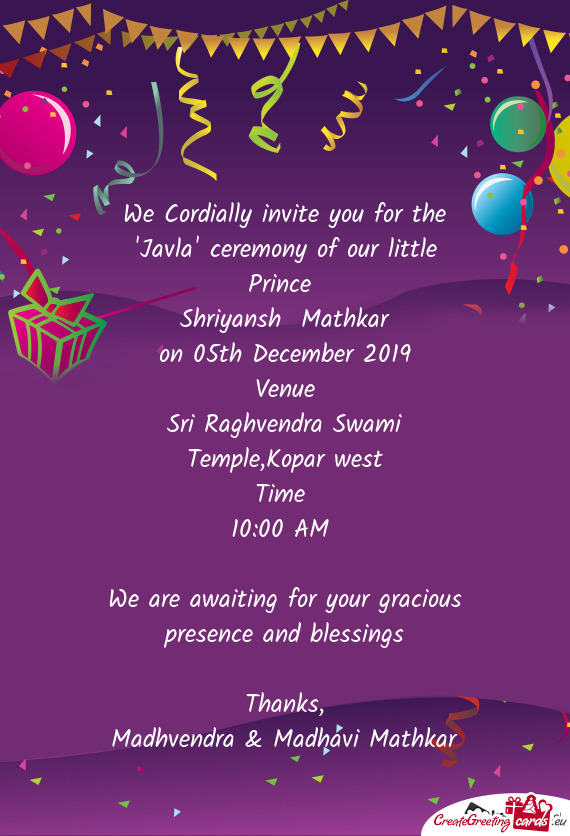 We Cordially invite you for the "Javla" ceremony of our little Prince