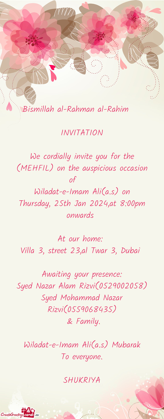 We cordially invite you for the (MEHFIL) on the auspicious occasion of🎉🎊💐