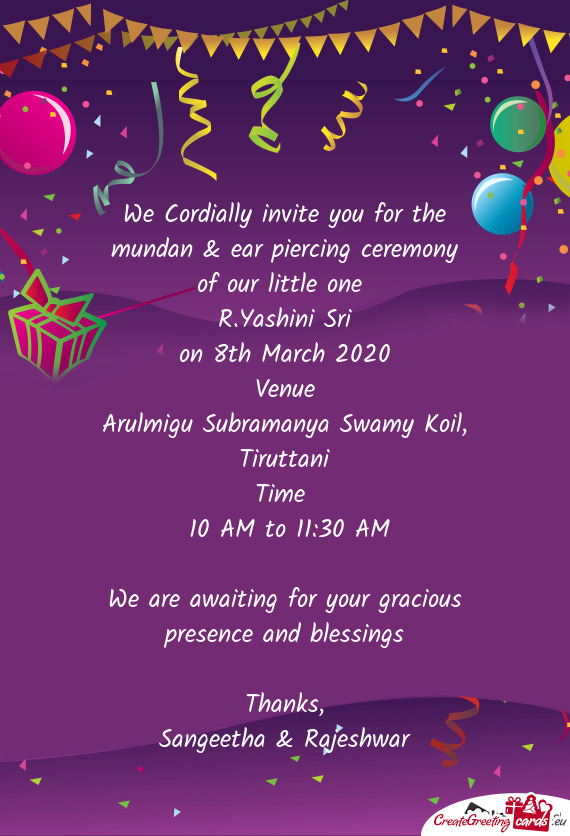We Cordially invite you for the mundan & ear piercing ceremony of our little one