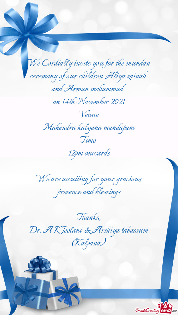 We Cordially invite you for the mundan ceremony of our children Aliya zainab and Arman mohammad