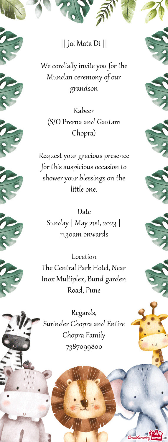 We cordially invite you for the Mundan ceremony of our grandson