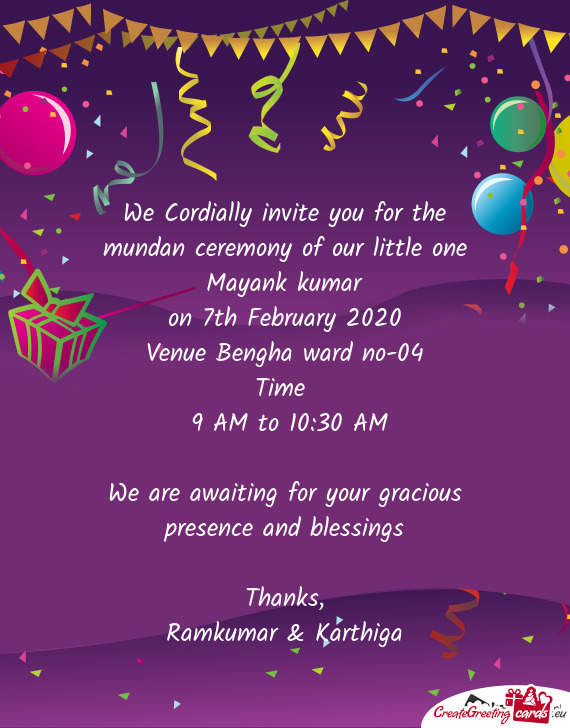 We Cordially invite you for the mundan ceremony of our little one Mayank kumar